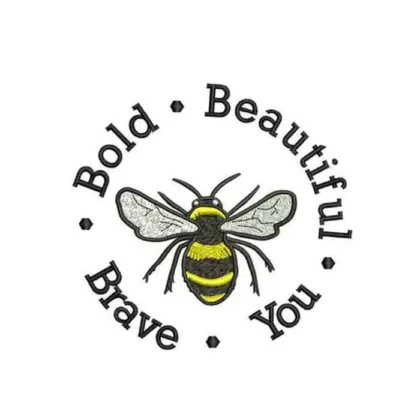 Bold Beautiful Brave Bee Machine Embroidery Design | Inspirational Quote Designs