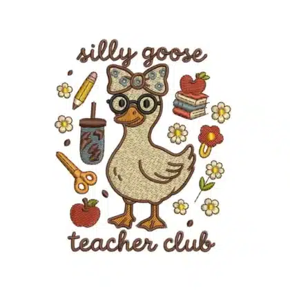 "Silly Goose Teacher Club" machine embroidery design featuring a cute goose with glasses and a bow, surrounded by school supplies like pencils and books.